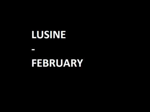 LUSINE - FEBRUARY