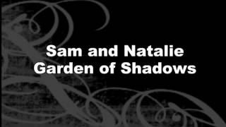 Sam and Natalie Duet: Garden of Shadows