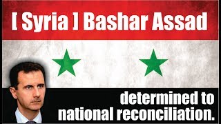 Syria news -- October 31 - 2017 - [ Bashar Assad ] [ Syria ] determined to national reconciliation.