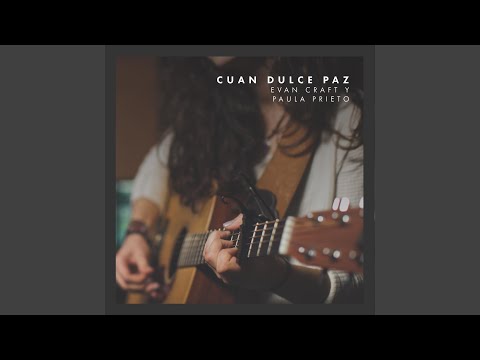 Cuan Dulce Paz (feat. Paula Prieto)
