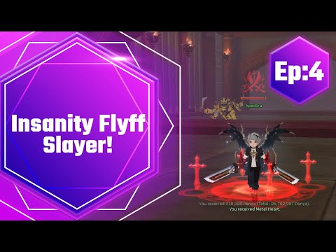 Insanity Flyff - Slayer! (Ep:4)