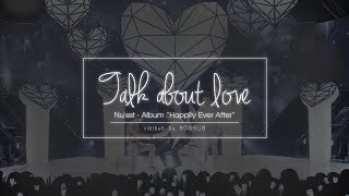 [VIETSUB] NU&#39;EST (뉴이스트) - TALK ABOUT LOVE