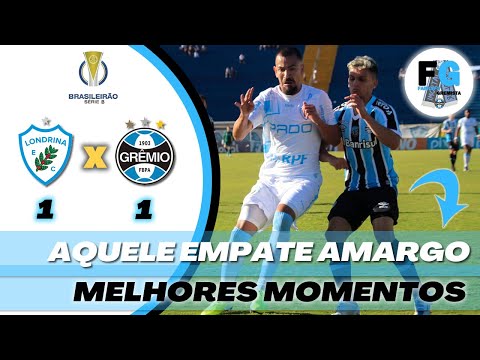 EMPATE AMARGO | Londrina 1 x 1 GRÊMIO | MELHORES MOMENTOS | BRASILEIRÃO SÉRIE B 2022