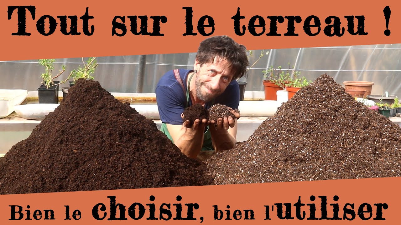 Tout sur le terreau ! ! Bien le choisir et bien l'utiliser ! (le jardin d'emerveille)