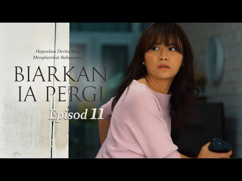 HIGHLIGHT: Episod 11 - Tapi Alisa Saya Tak Boleh Hidup Tanpa Awak! | Biarkan Ia Pergi  (2022)