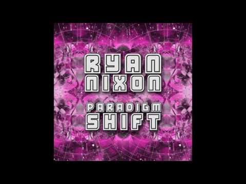 Ryan Nixon - Paradigm Shift