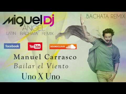Manuel Carrasco - Uno X Uno (Bachata remix) Miguel Angel dj