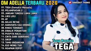 Download lagu TEGA - Tasya Rosmala Full Album - OM ADELLA FULL ALBUM TERBARU 2026 mp3