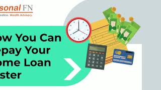 How You Can Repay Your Home Loan Faster