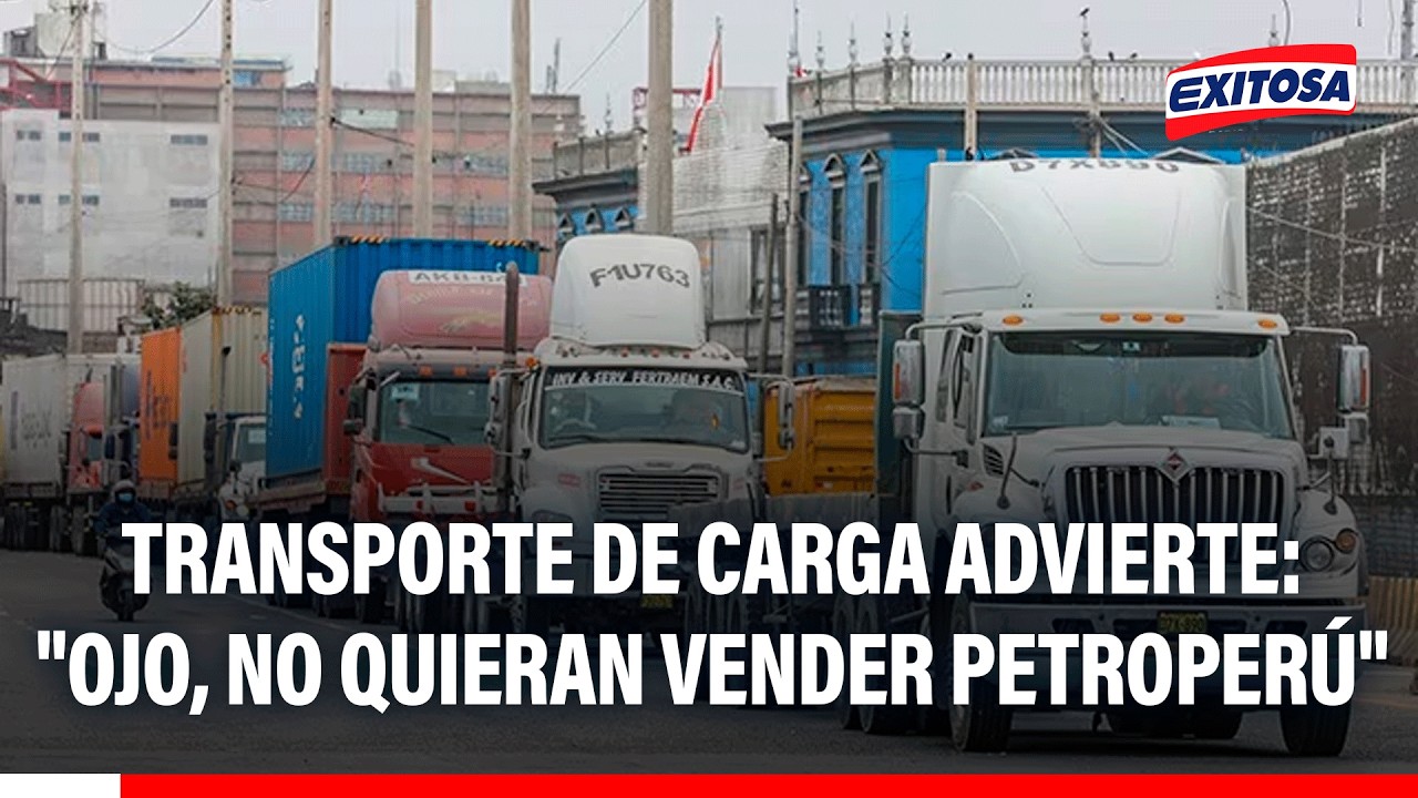 🔴🔵 Transporte de carga pesada no descarta PARO NACIONAL y advierte: “No quieran vender Petroperú”