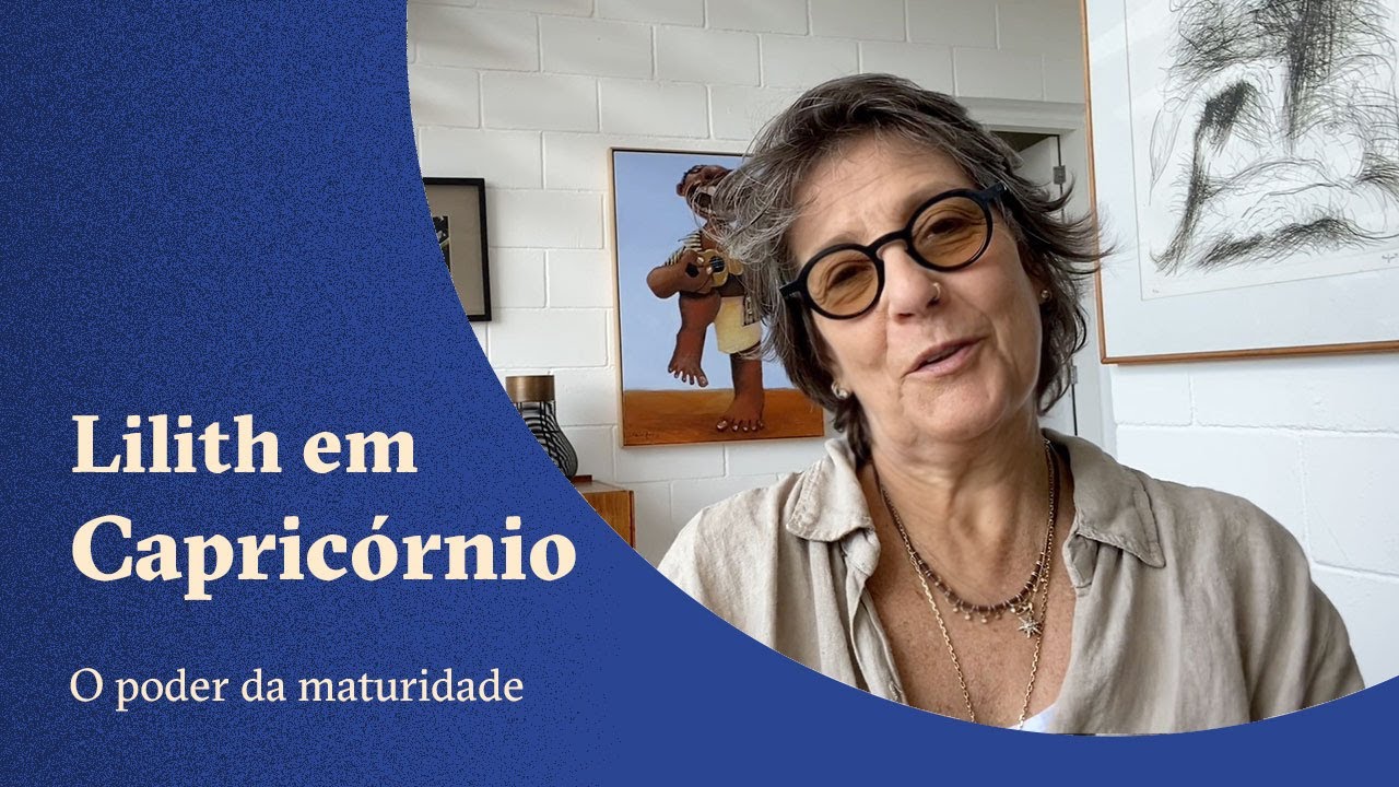Lilith em Capricórnio - O poder da maturidade - Claudia Lisboa