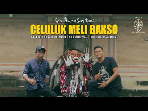 CELULUK MELI BAKSO - TASTRAWIKA FT GUNG KEMIL (Official Music Video)