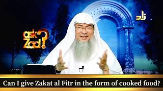 Can we give zakat al fitr in the form of cooked food? - Assim al hakeem