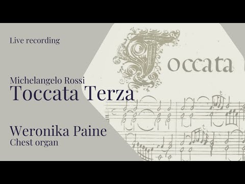 Michelangelo Rossi - Toccata Terza | Weronika Paine - chest organ (live)