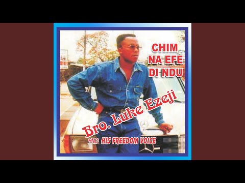 Chim Na Efe Di Ndu / Onum Apughi Iko / Amaram Na Oga Emeya / Odinbu Eme / Onye Mu Nwaa / Agam...