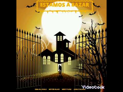 Isma Ell Pablo, Meyzer Black, John Italiano & Meezy Flow_-_ Tamos a Bazar
