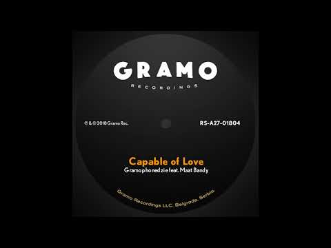 Gramophonedzie feat. Maat Bandy - Capable of Love