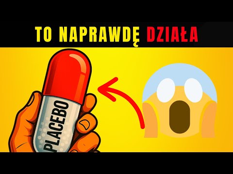 Dlaczego PLACEBO działa na TWÓJ MÓZG?