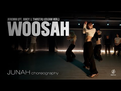 WOOSAH - JEREMIH (ft. Juicy J, Twista) (Clean ver.) / JUNHA Choreography / Urban Play Dance Academy