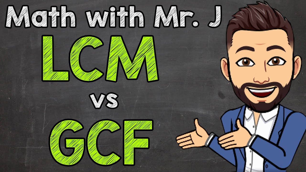 Least Common Multiples vs. Greatest Common Factors (LCM vs. GCF) | Math with Mr. J
