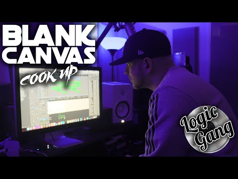 BLANK CANVAS COOK UP EP. 2- MAKING BEATS FROM SCRATCH IN LOGIC PRO X - MAKING A BEAT FROM SCRATCH