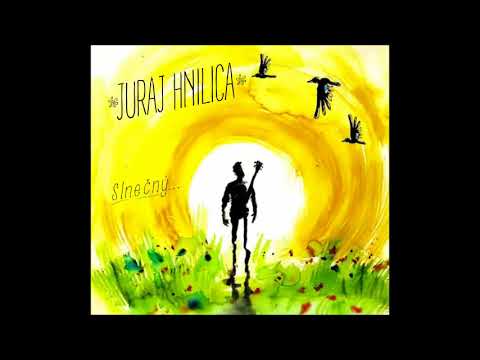 Juraj Hnilica - Celý album "Slnečný..." 2017