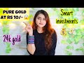 Download Buy 24k Pure Gold At Rs 10 How To Save Money How To Invest Money Safe Gold Review Ria Das Mp3 Song