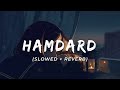 Hamdard Slowed Reverb Arijit Singh LoFi Night