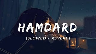 Hamdard (Slowed+Reverb) | Arijit Singh| LoFi Night