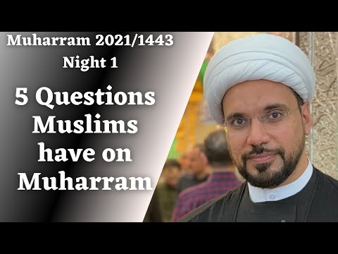 1. 5 Key Questions Muslims Have on Muharram | Sheikh Mohammed Al-Hilli | Eve of 1st Muharram