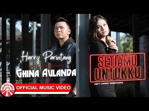 Ghina Aulanda & Harry Parintang - Setiamu Untukku [Official Music Video HD]