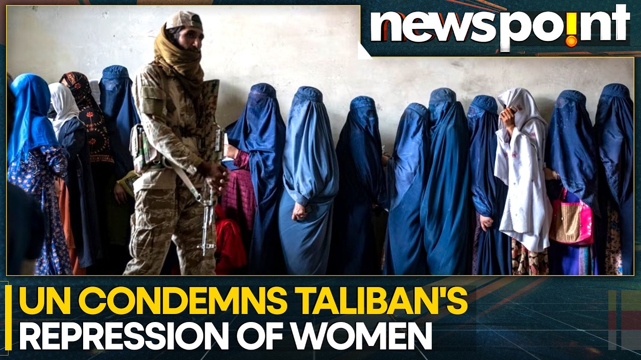 UN Condemns Taliban Crackdown as Women Face Arrests in Afghanistan | WION Newspoint
