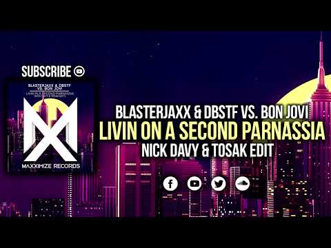 Bon Jovi vs. Blasterjaxx & DBSTF - Livin On A Second Parnassia (Nick Davy & TOSAK Edit)