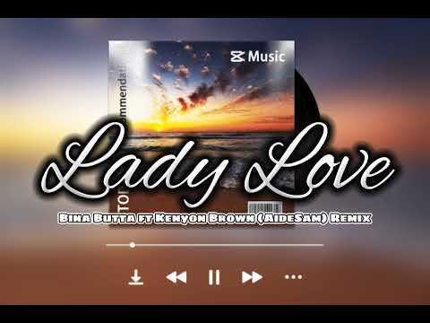 🍍Bina Butta ft Kennyon Brown Lady Love (AideSam) FvnkyNight Remix 2022