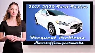 Ford Fusion 2nd Gen 2013 to 2020 Frequent and common problems, defects, recalls and complaints