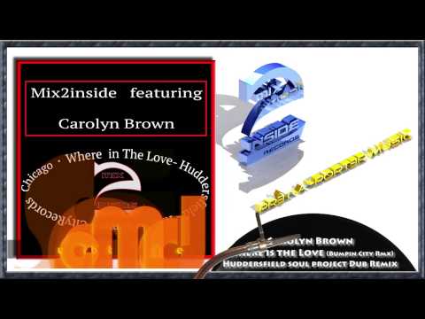 Carolyn Brown - Where is the love (Bumpin City Rmx) -  Huddersfield Soul Project Dub