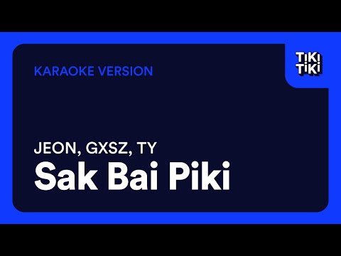 Sak Bai Piki - Jeon, Gxsz, Ty | Karaoke | TikiTiki