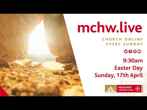 EASTER SUNDAY LIVE STREAM - METHODIST CENTRAL HALL WESTMINSTER