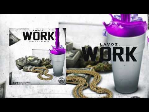 Lavoz "King Voz" - WORK (Prod. By Classixs)