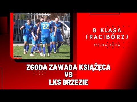 B KLASA: ZGODA ZAWADA KSIĄŻĘCA - LKS BRZEZIE (SKRÓT MECZU)