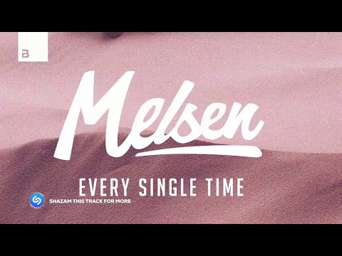 Melsen - Every Single Time [Big & Dirty Records]