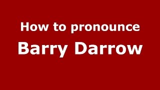 How to pronounce Barry Darrow