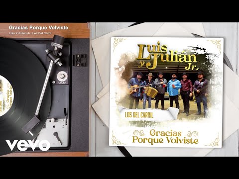 Luis Y Julián Jr., Los Del Carril - Gracias Porque Volviste (Audio/En Vivo)