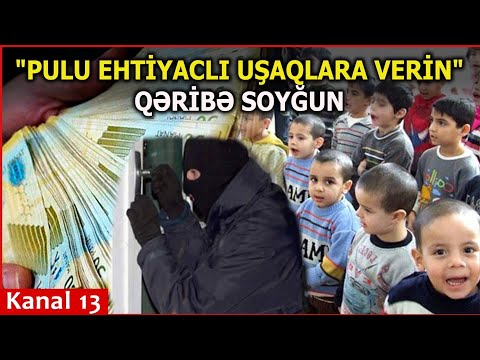 Bankda QƏRİBƏ SOYĞUN: Pulun ehtiyacı olanlara verilməsini TƏLƏB ETDİ
