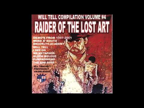 Will Tell Comp Vol. 4: Raider Of The Lost Art (2001) Ft. Brooklyn Academy Word A’ Mouth The Bad Seed