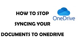 How to Unlink Your Documents Folder From OneDrive