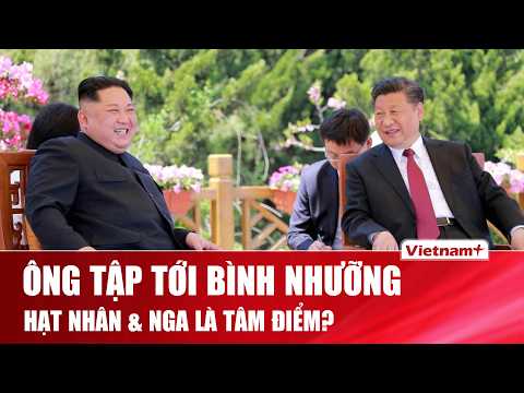 Chủ tịch Tập Cận Bình thăm Triều Tiên: Bắc Kinh muốn ngăn Bình Nhưỡng ngả hẳn về Nga?