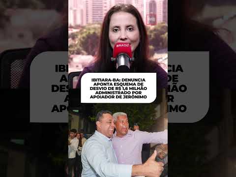 IBITIARA-BA: DENUNCIA APONTA ESQUEMA DE DESVIO DE R$1,6 MILHÃO ADMINISTRADO POR APOIADOR DE JERÔNIMO