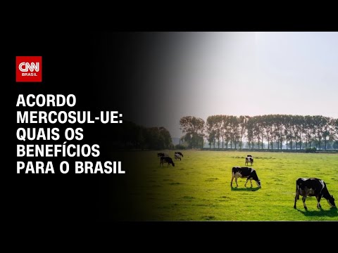 Como o acordo Mercosul-UE beneficia o Brasil? Entenda | BASTIDORES CNN
