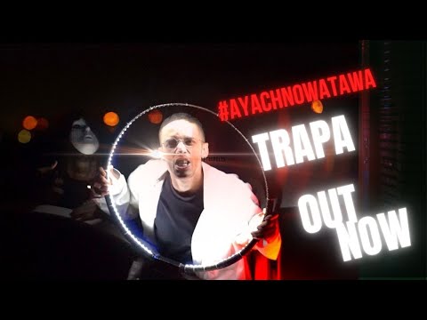 TRAPA - #AYACHNOWATAWA ( Official Music Video )